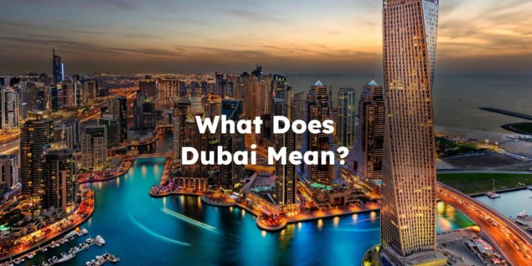 What Does Dubai Mean?