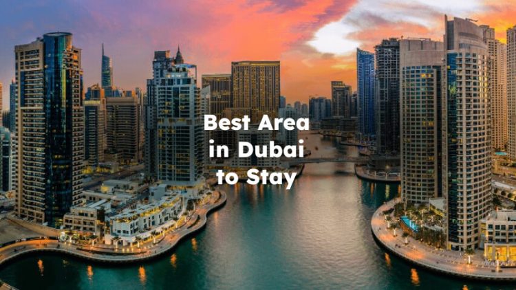 Best Area in Dubai to Stay