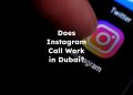 Does Instagram Call Work in Dubai?