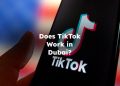 Does TikTok Work in Dubai? Is TikTok Allowed in Dubai?