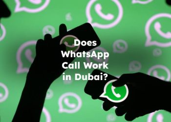 Does WhatsApp Call Work in Dubai?