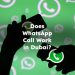 Does WhatsApp Call Work in Dubai? Does Whatsapp Work in Dubai?