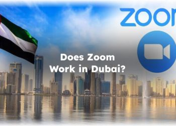 Does Zoom Work in Dubai?