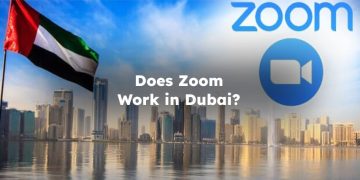 Does Zoom Work in Dubai?