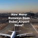 How Many Runways Does Dubai Airport Have?