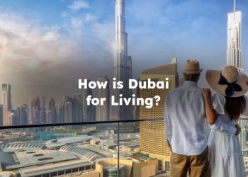 How is Dubai for Living?