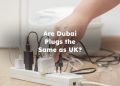 Are Dubai Plugs the Same as UK? does dubai have the same plugs as uk?