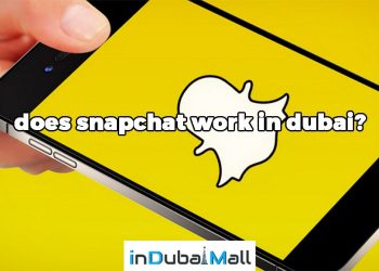 Does Snapchat work in Dubai?