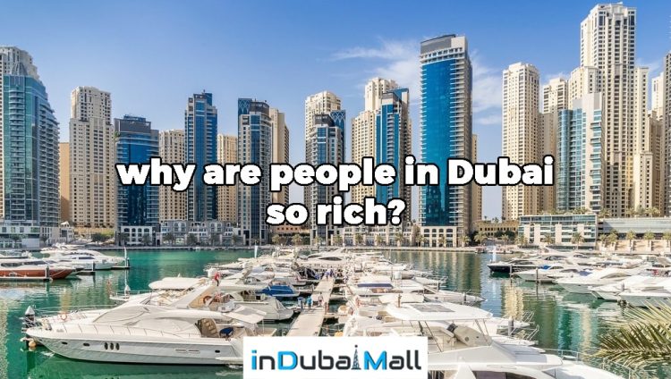 why are people in Dubai so rich?