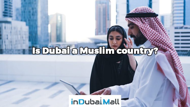 Is Dubai a Muslim country?