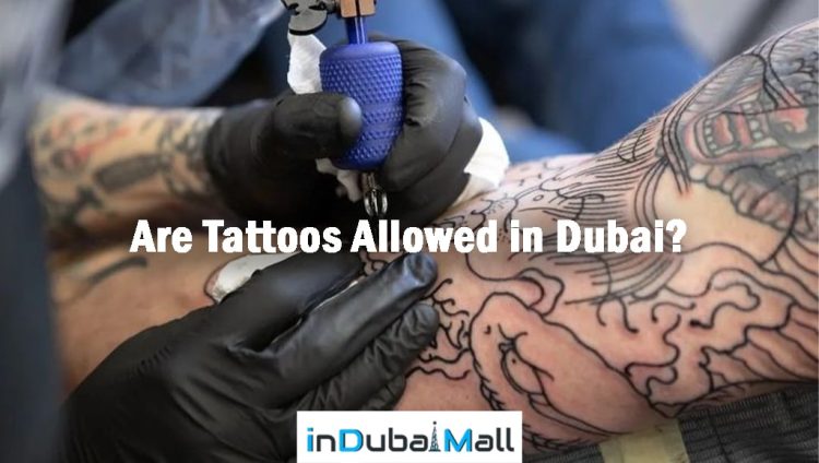 Are Tattoos Allowed in Dubai?