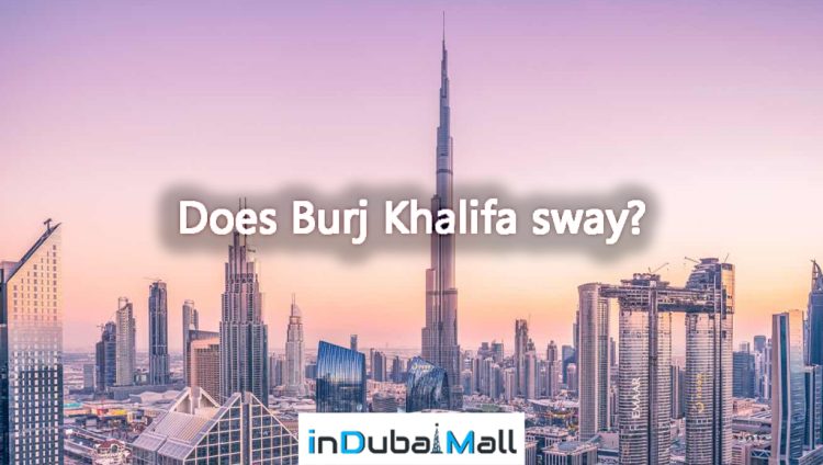 Does Burj Khalifa sway?