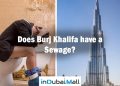 Does Burj Khalifa have a Sewage? burj khalifa sewage system