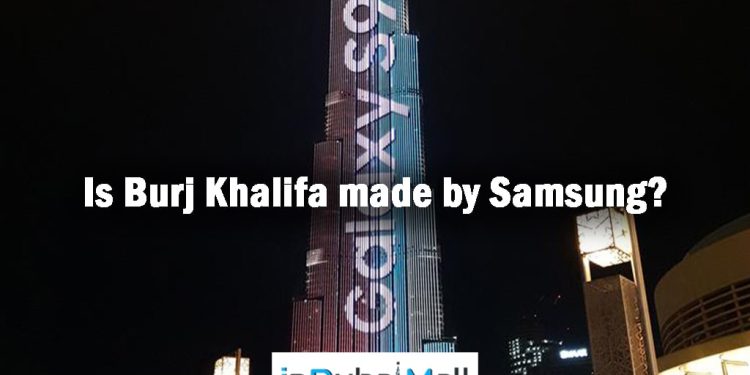 Is Burj Khalifa made by Samsung? Did Samsung made Burj khalifa?