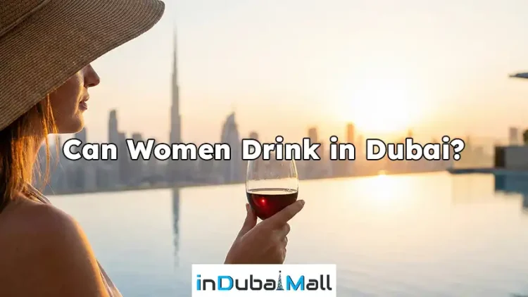 Can Women Drink in Dubai?