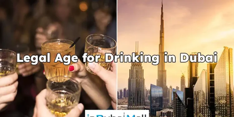 Legal Age for Drinking in Dubai , Legal Drinking Age in Dubai