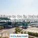 Things to Do in Dubai International Airport